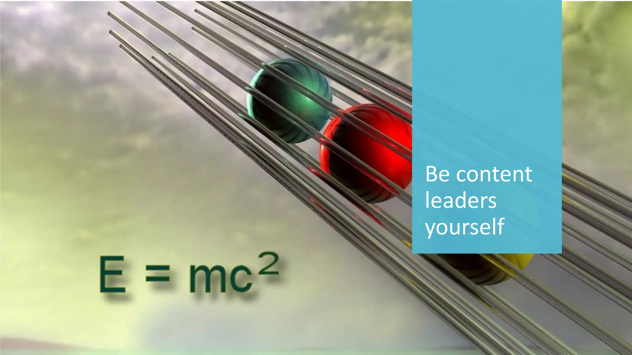 83 
© 2014 CA. ALL RIGHTS RESERVED. 
Be content leaders yourself  