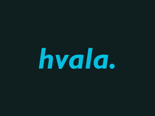 hvala.
 