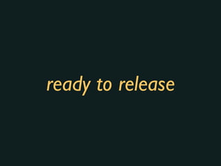 ready to release
 