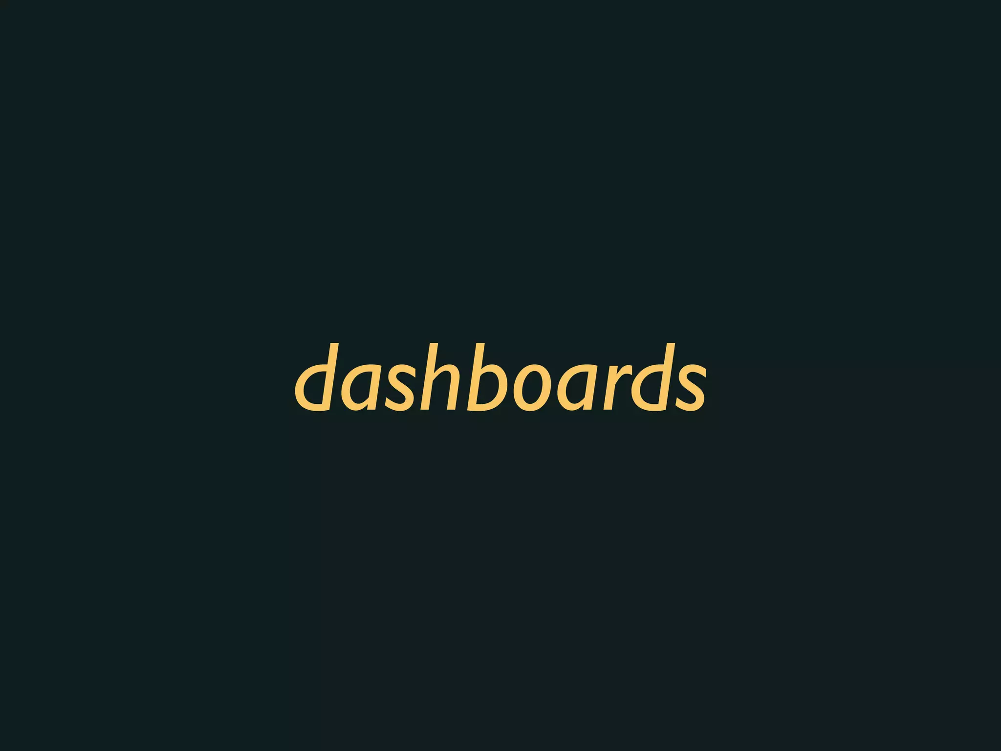 dashboards
 
