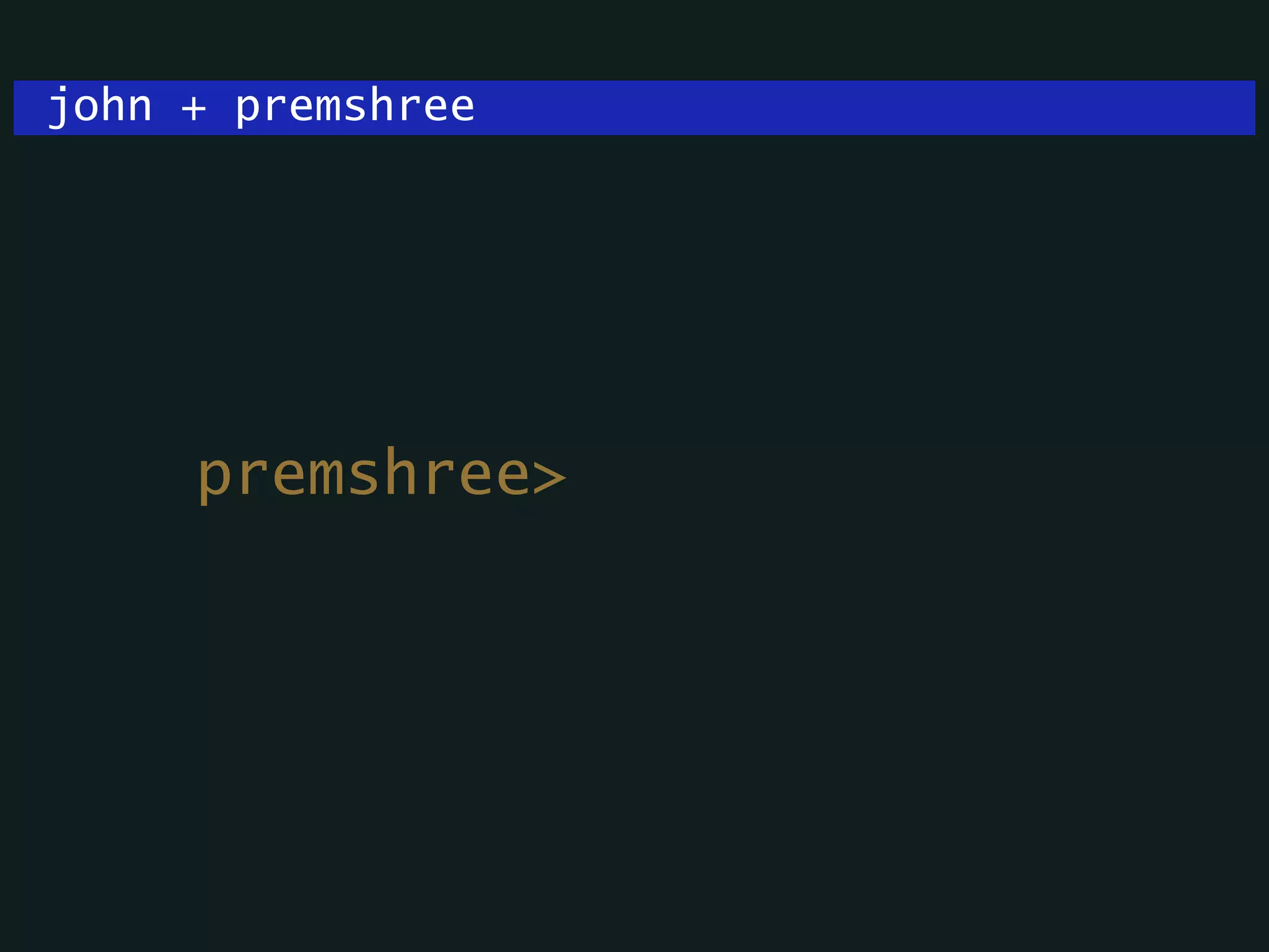 john + premshree
premshree>
 