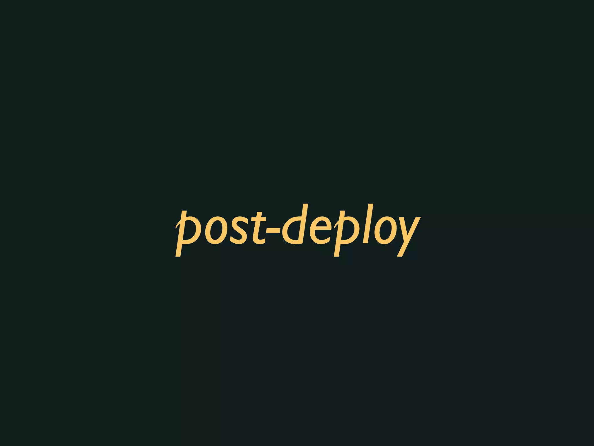 post-deploy
 