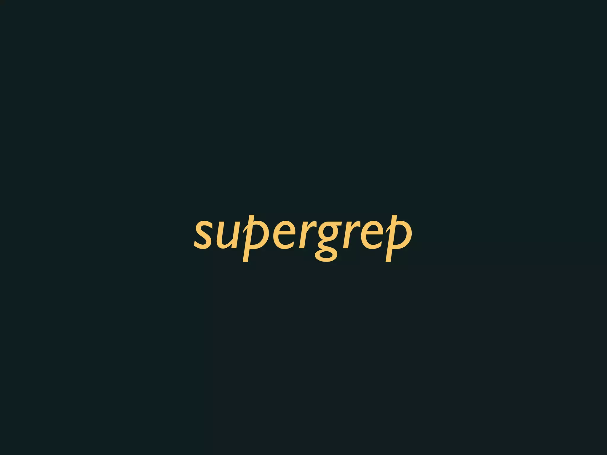 supergrep
 
