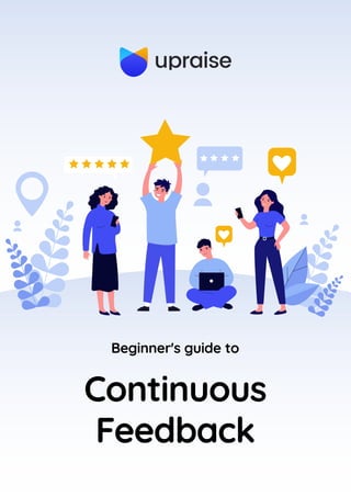 Continuous

Feedback
Beginner's guide to
 