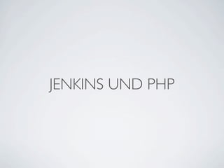 JENKINS UND PHP
 