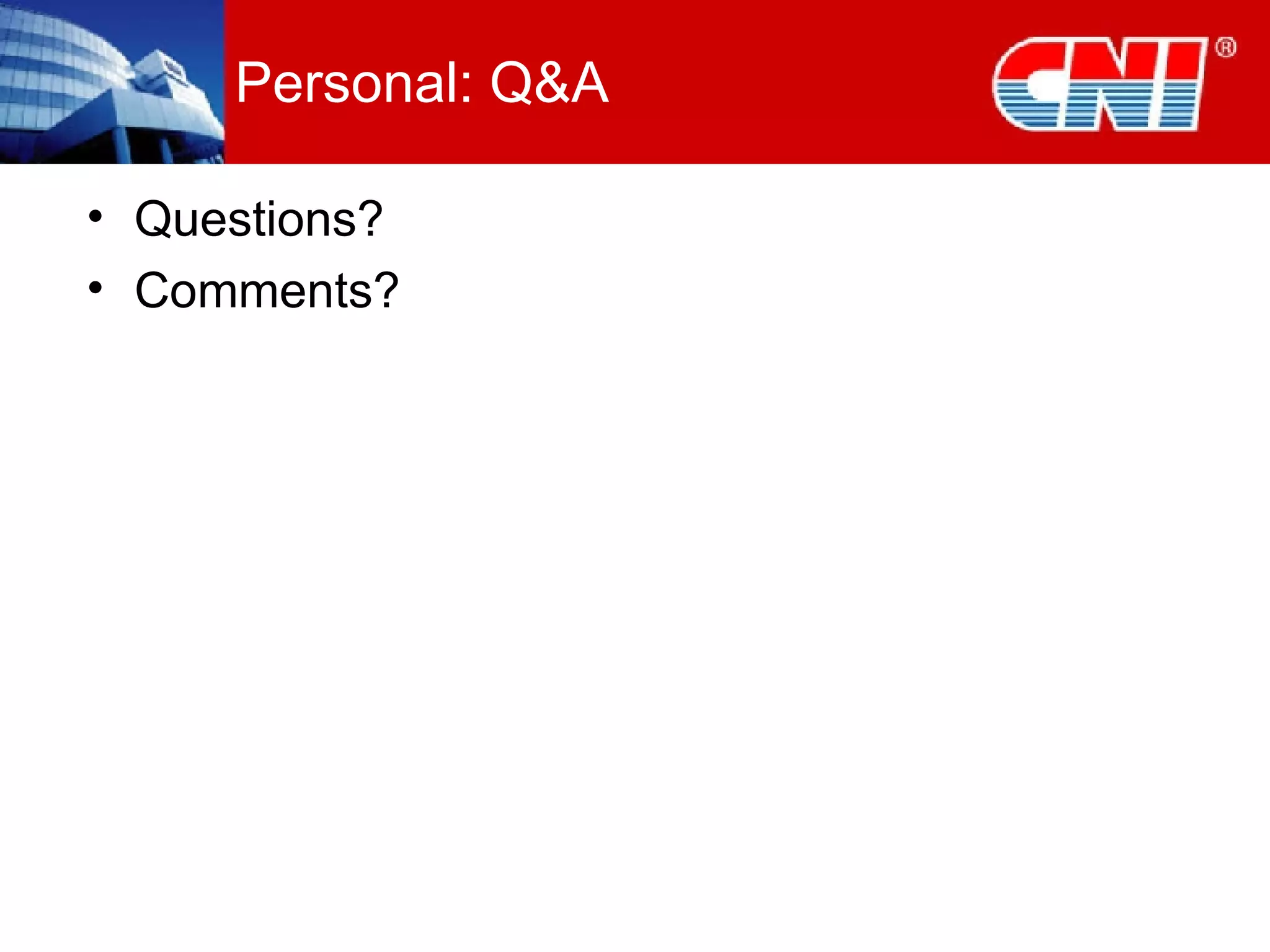Personal: Q&A Questions? Comments? 