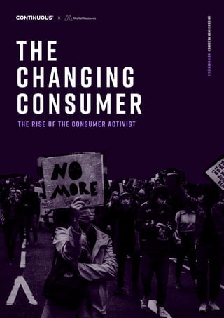 X
The
changing
consumer
The Rise of the Consumer Activist
U
K
C
o
n
s
u
m
e
r
R
e
s
e
a
r
c
h
N
o
v
e
m
b
e
r
2
0
2
1
 