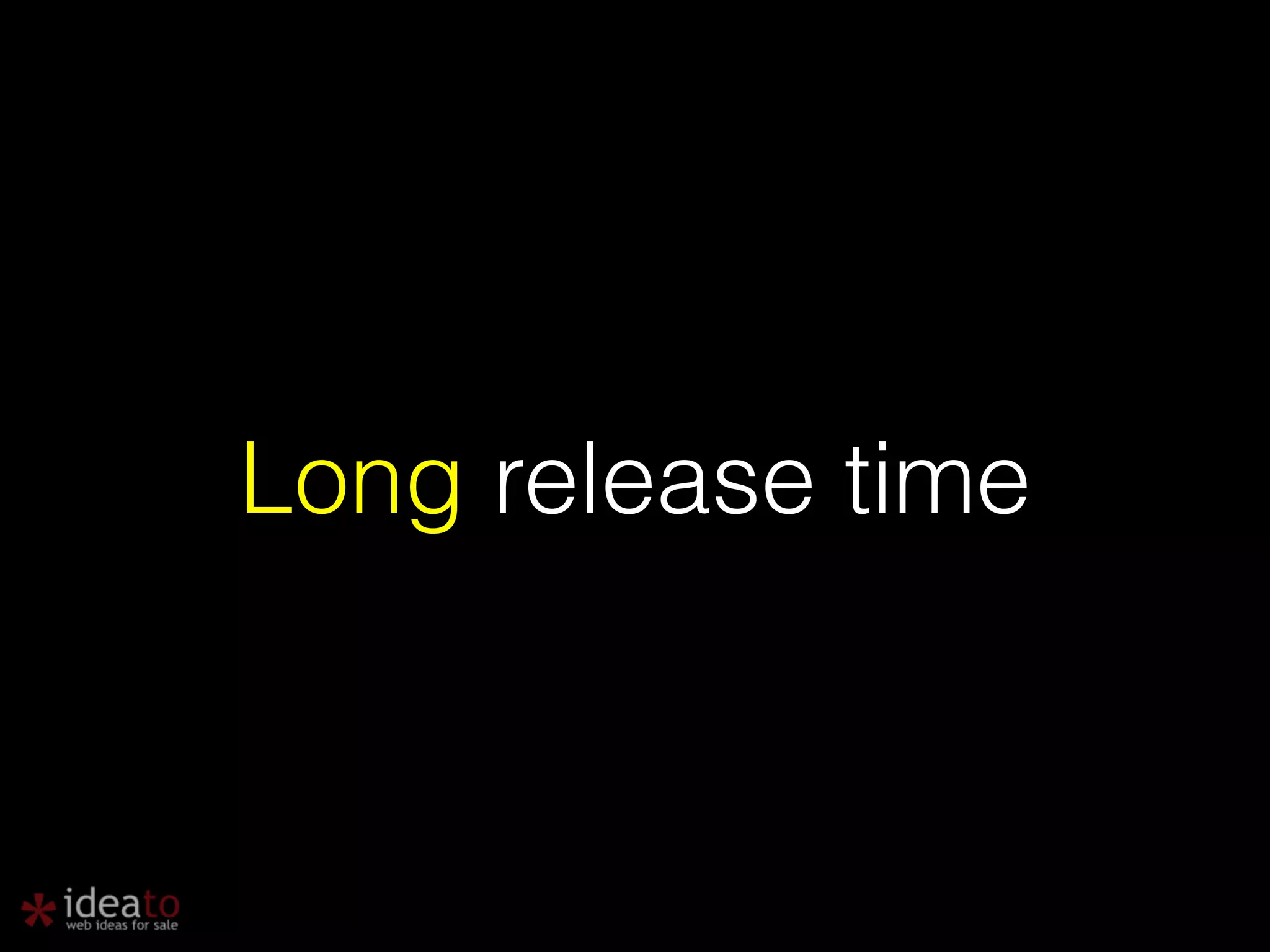 Long release time 