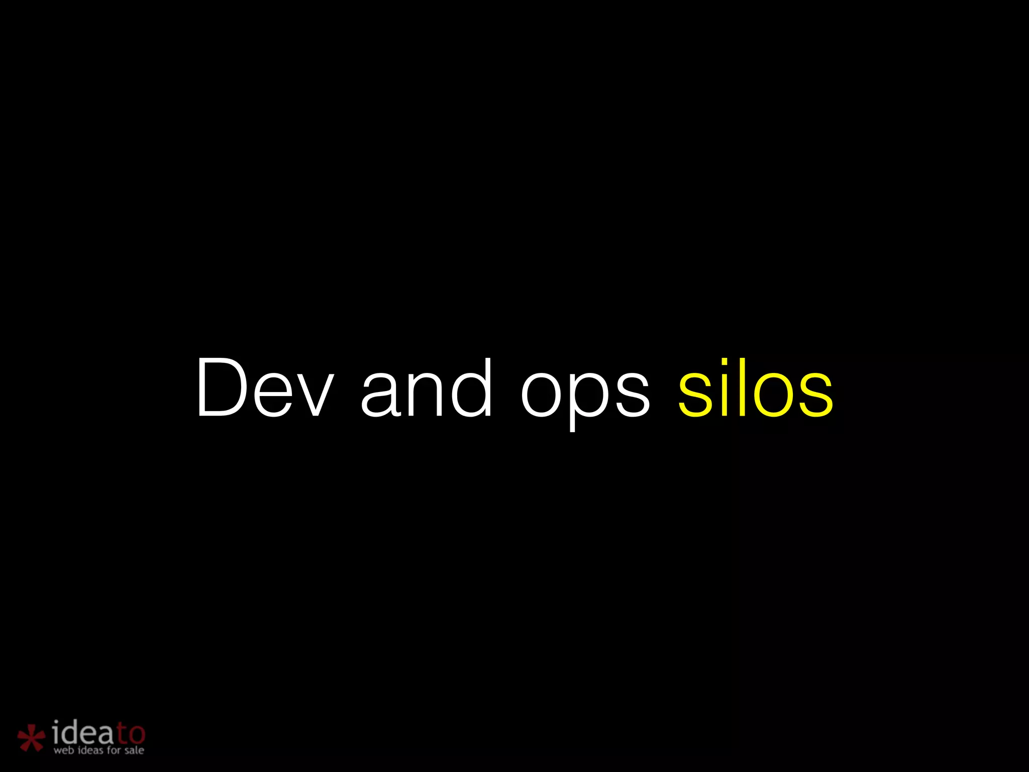 Dev and ops silos 