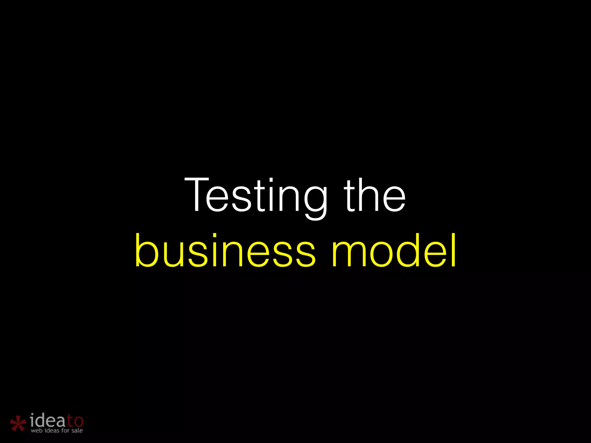 Testing the business model 