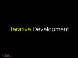 Iterative Development 
 