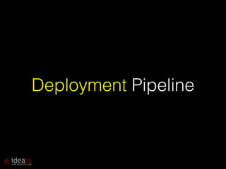 Deployment Pipeline 
 