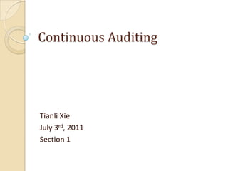 Continuous Auditing TianliXie July 3rd, 2011 Section 1 