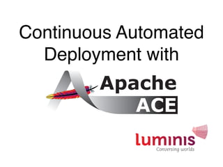 Continuous Automated
Deployment with
 