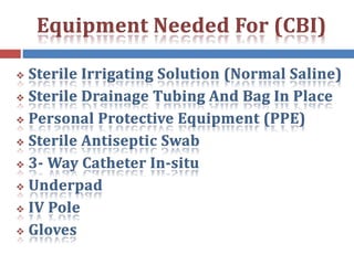 Continuous bladder irrigation