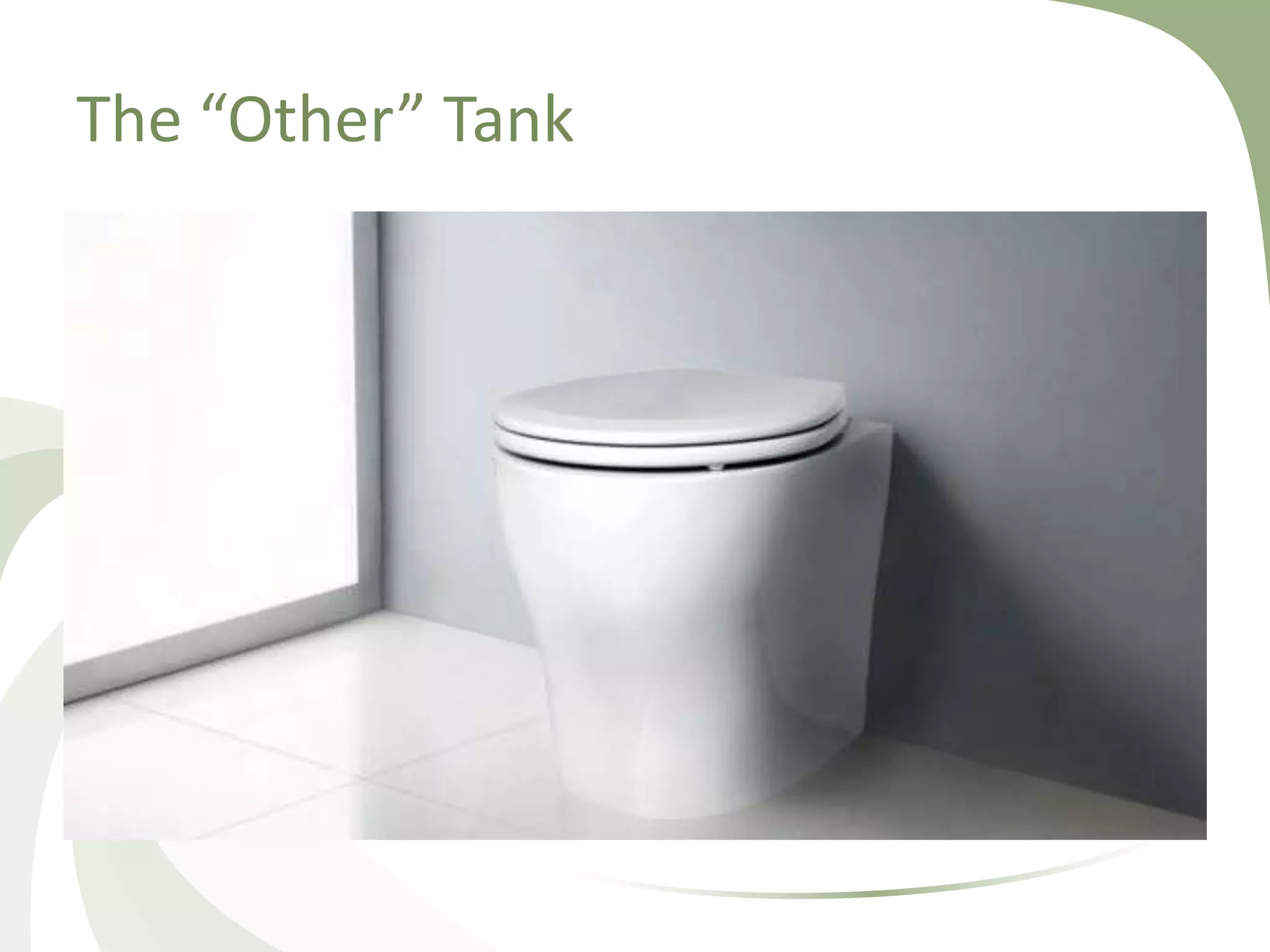 The “Other” Tank
 