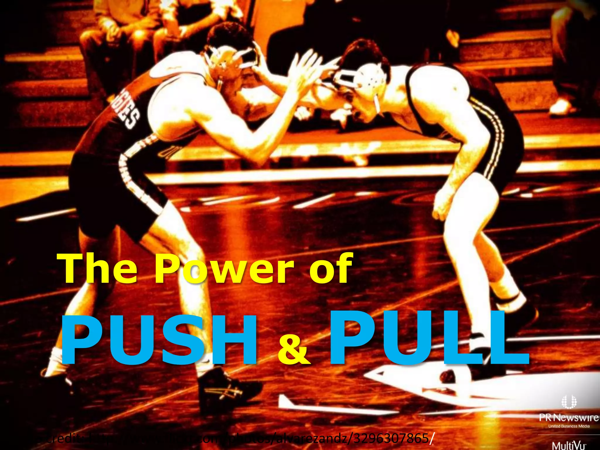 The Power of PUSH&PULLPhoto credit: http://www.flickr.com/photos/alvarezandz/3296307865/