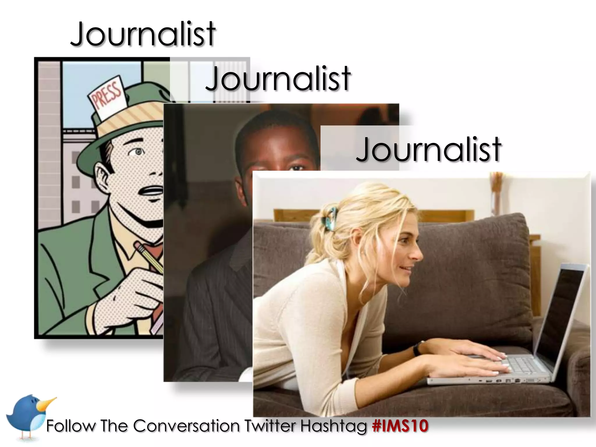 JournalistJournalistJournalistFollow The Conversation Twitter Hashtag#IMS10