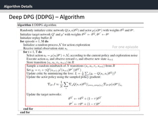 Algorithm Details
42
Deep DPG (DDPG) – Algorithm
For one episode
 