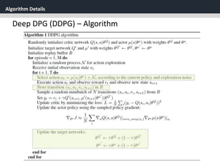 Algorithm Details
43
Deep DPG (DDPG) – Algorithm
 