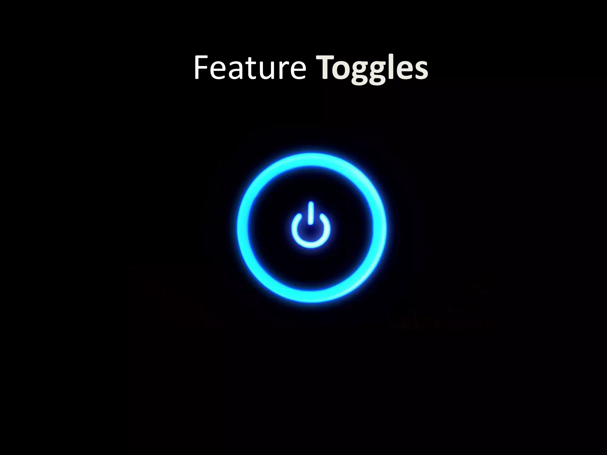 Feature Toggles
 