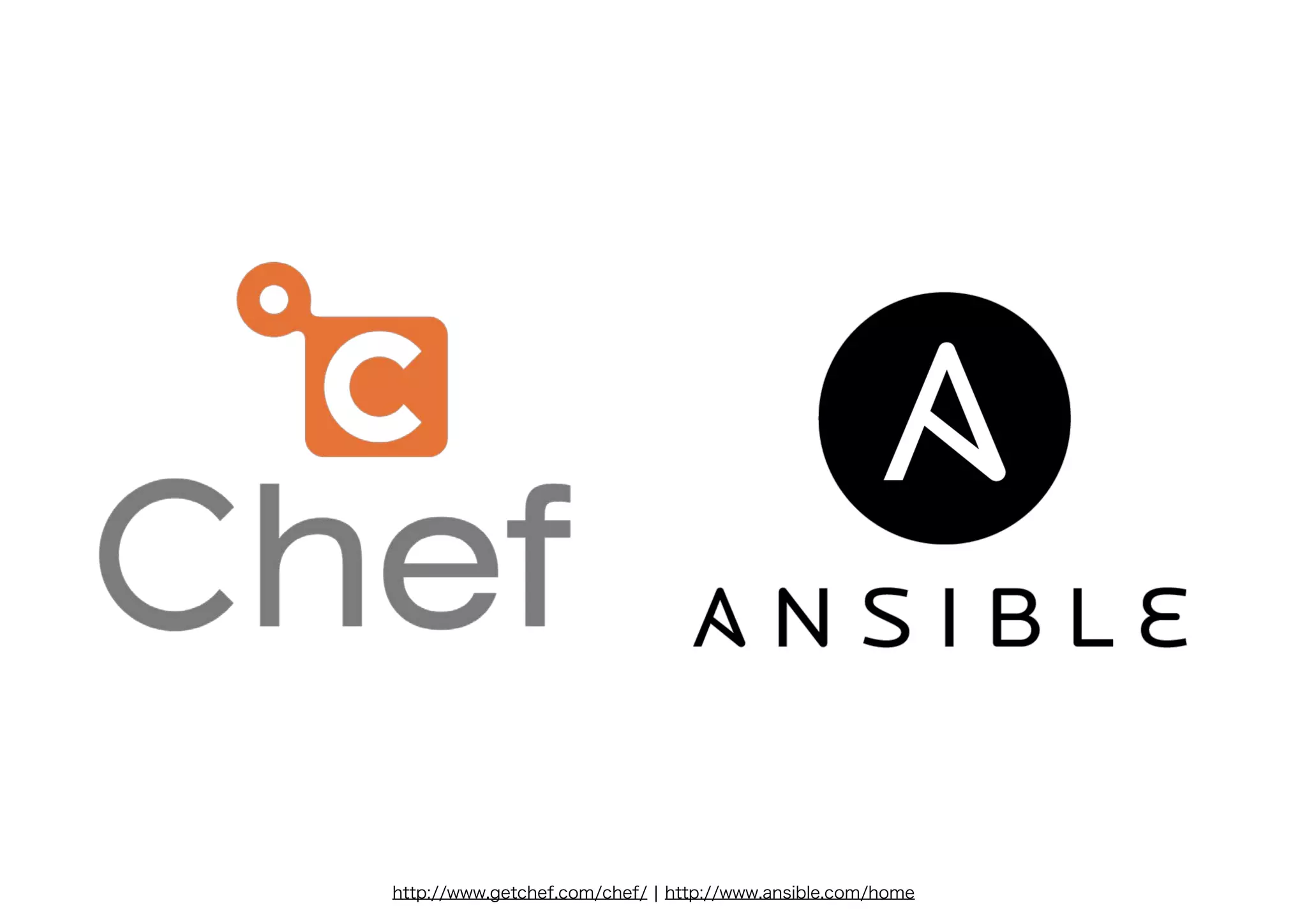 http://www.getchef.com/chef/ | http://www.ansible.com/home
 