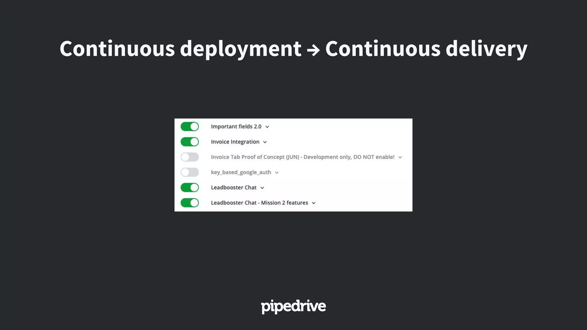 Continuous deployment → Continuous delivery
 