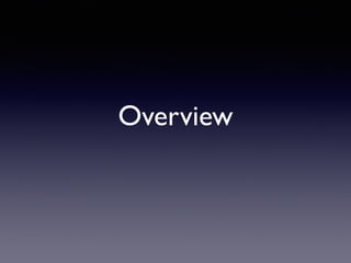 Overview
 