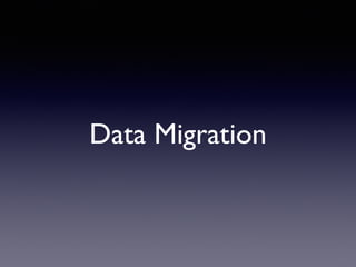 Data Migration
 