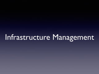 Infrastructure Management
 