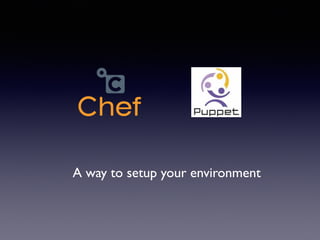 A way to setup your environment
 