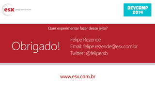 www.esx.com.br
Quer experimentar fazer desse jeito?
 