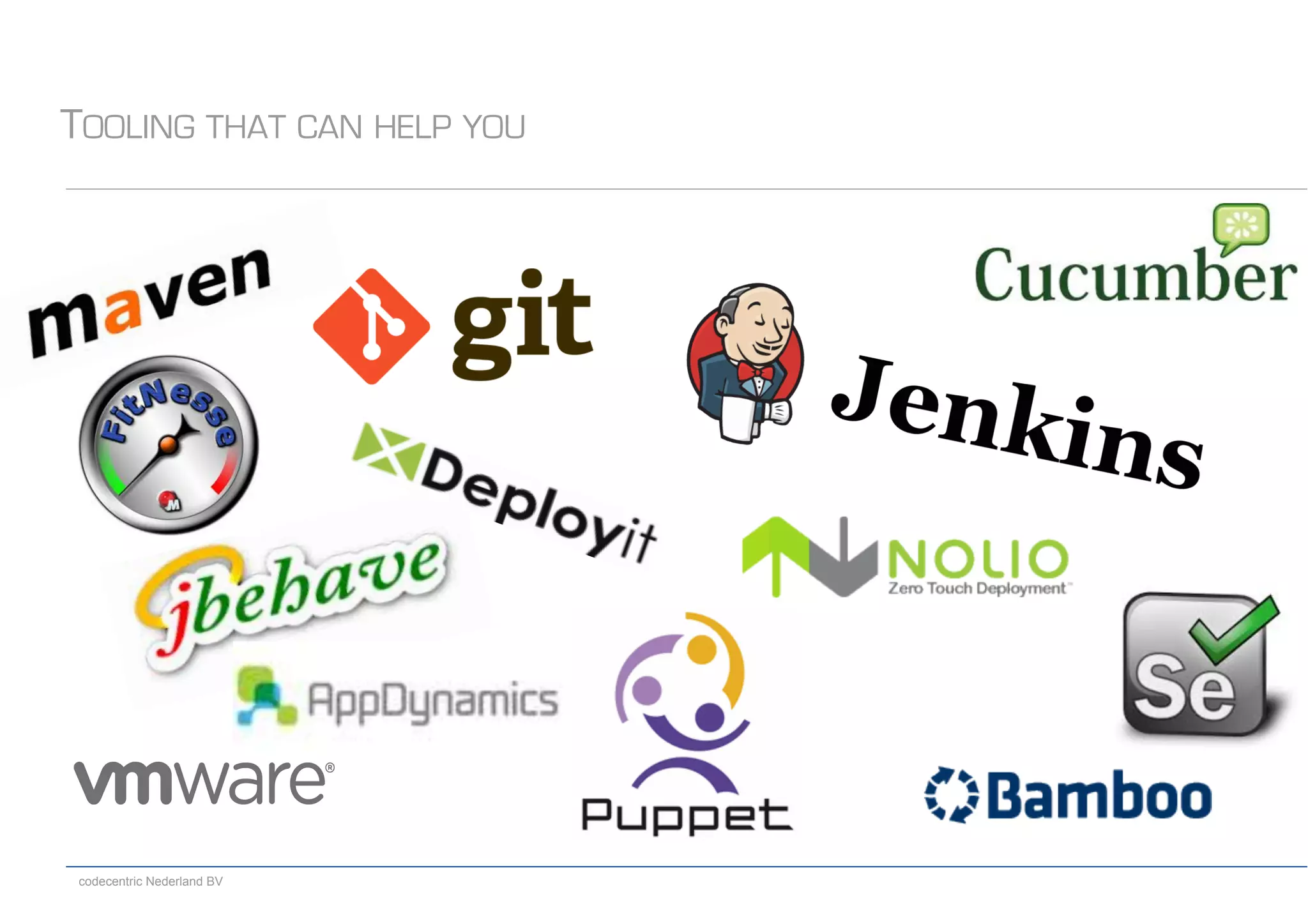 codecentric Nederland BV
TOOLING THAT CAN HELP YOU
 