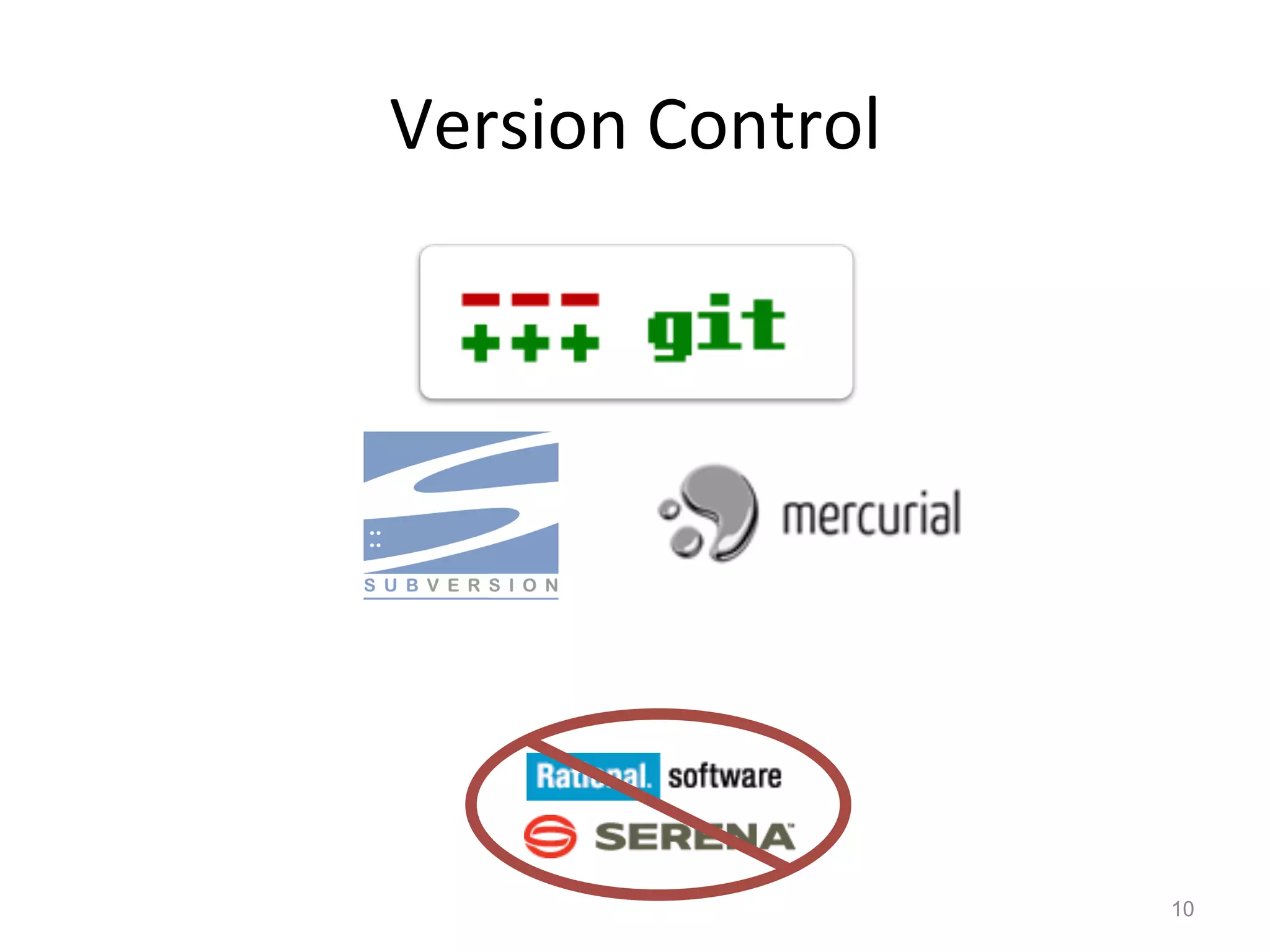 Version	
  Control	
  




                         10
 