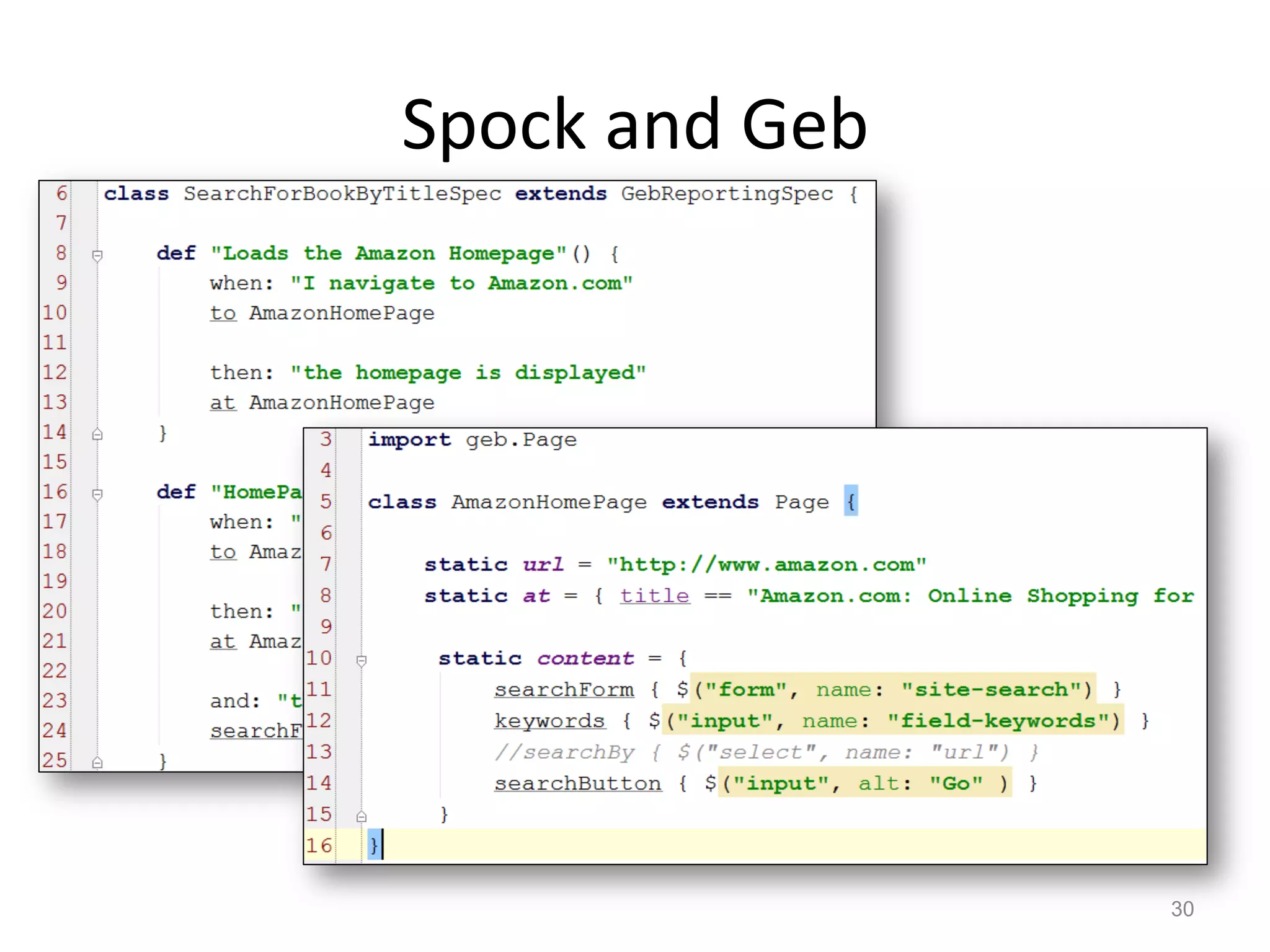 Spock	
  and	
  Geb	
  




                          30
 
