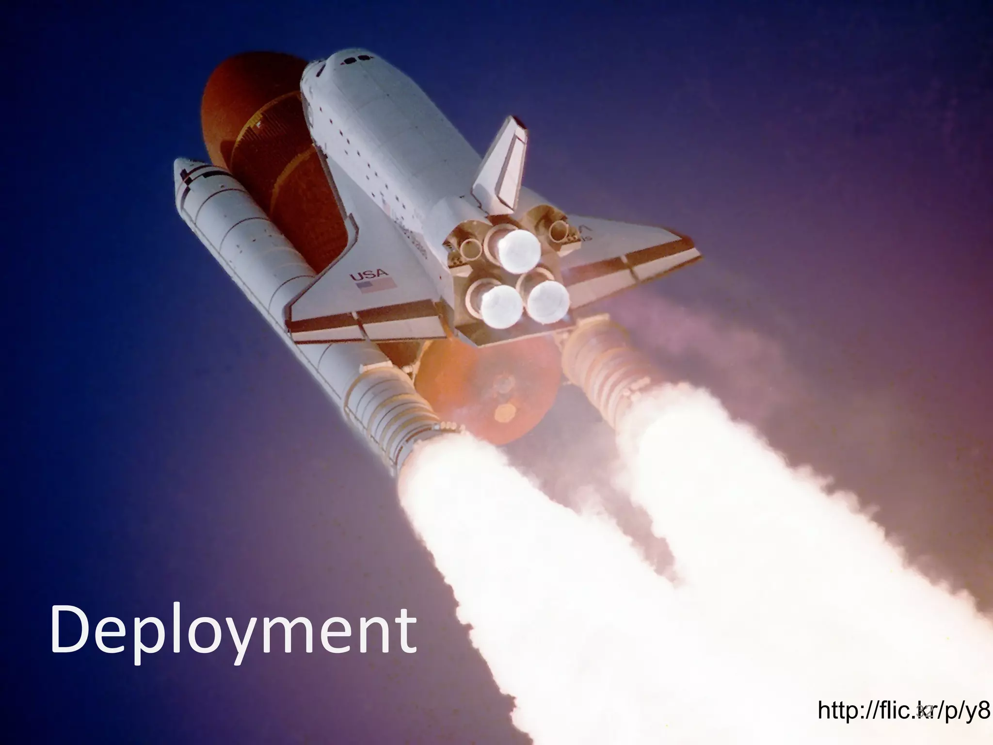 Deployment	
  
                 http://flic.kr/p/y8K
                             32
 