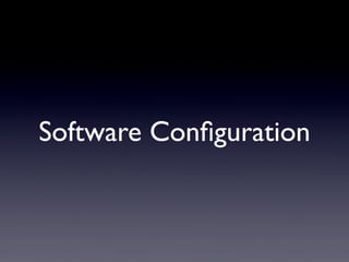 Software Conﬁguration
 