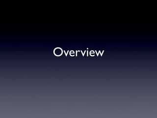 Overview
 