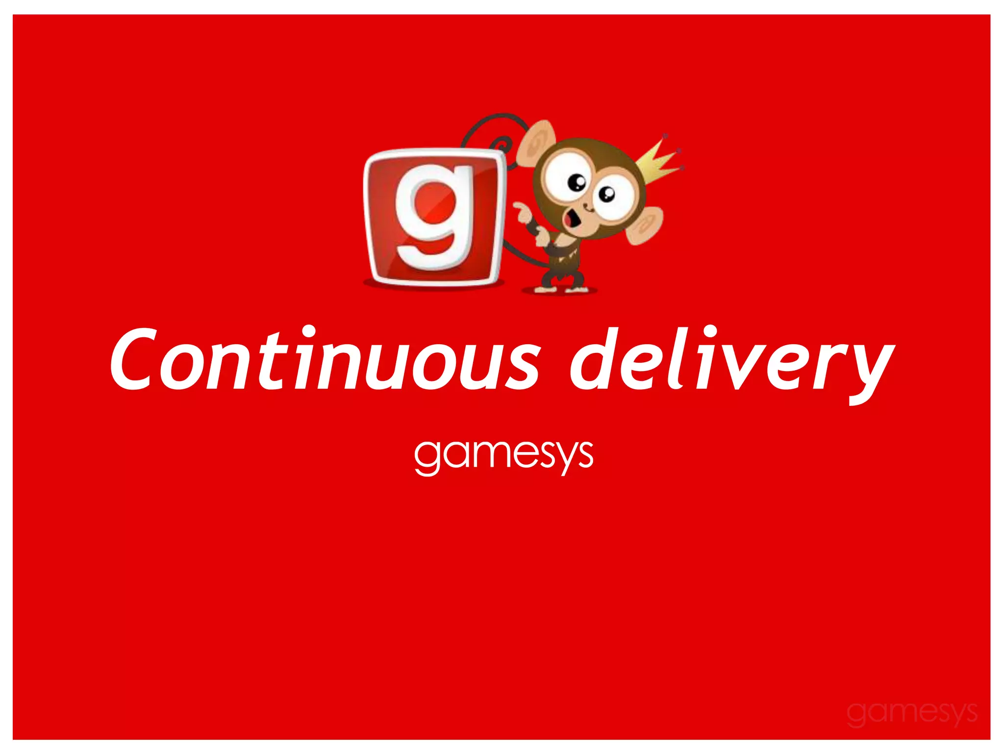 §Continuous delivery
 