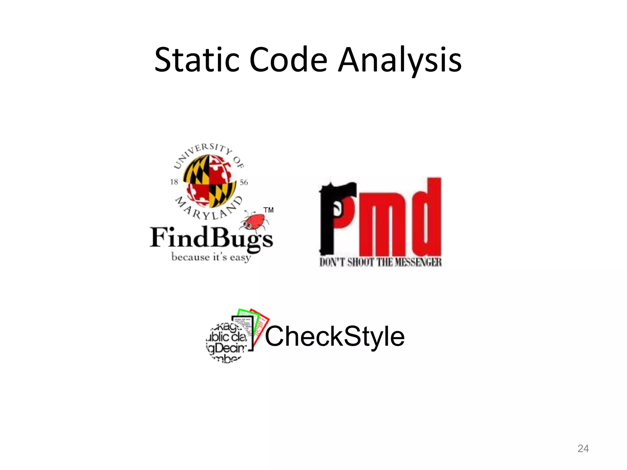 Static Code Analysis




       CheckStyle


                       24
 