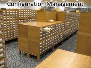 Configuration Management




                           36
 