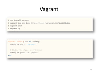 Vagrant




          49
 