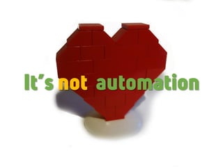 It’s not automation
 