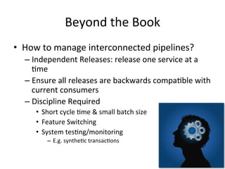 Database Migration
DB
v10
App v200
compatible with
DB v10 & v11
App v210
compatible with
DB v11
App v220
compatible with
DB v11 & v12
Time
App v230
compatible with
DB v12
…
DB
v11
DB
v12
… …
• Decouple database changesfrom application deployment
name
firstname
surname
name
firstname
surname
firstname
surname
name
firstname
surname
firstname
surname
namename
Update	
  other
readers
 