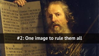 #2: One image to rule them all
 