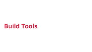 Build Tools
 
