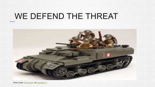WE DEFEND THE THREAT 
Photo Credit: "Rumrunner" via Compfight cc 
 