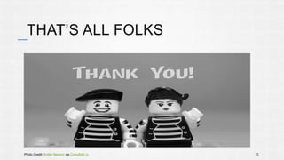 THAT’S ALL FOLKS 
Photo Credit: Walter Benson via Compfight cc 72 
