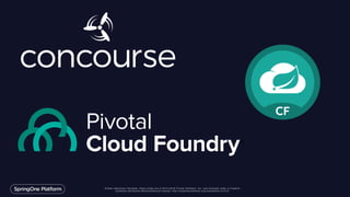 Unless otherwise indicated, these slides are © 2013-2016 Pivotal Software, Inc. and licensed under a Creative
Commons Attribution-NonCommercial license: http://creativecommons.org/licenses/by-nc/3.0/
 