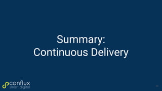 Summary:
Continuous Delivery
49
 